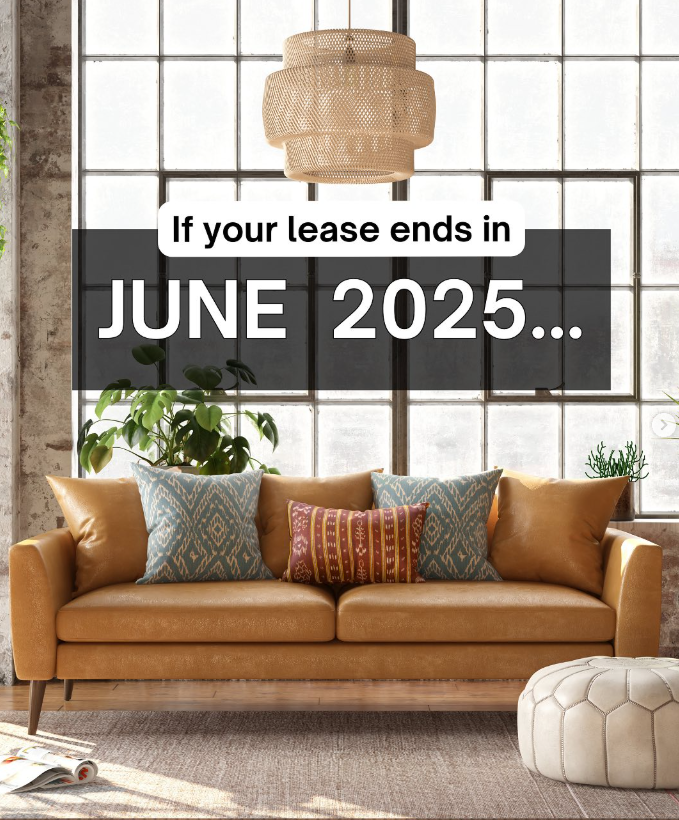 If your Lease ends in JUNE 2025 …